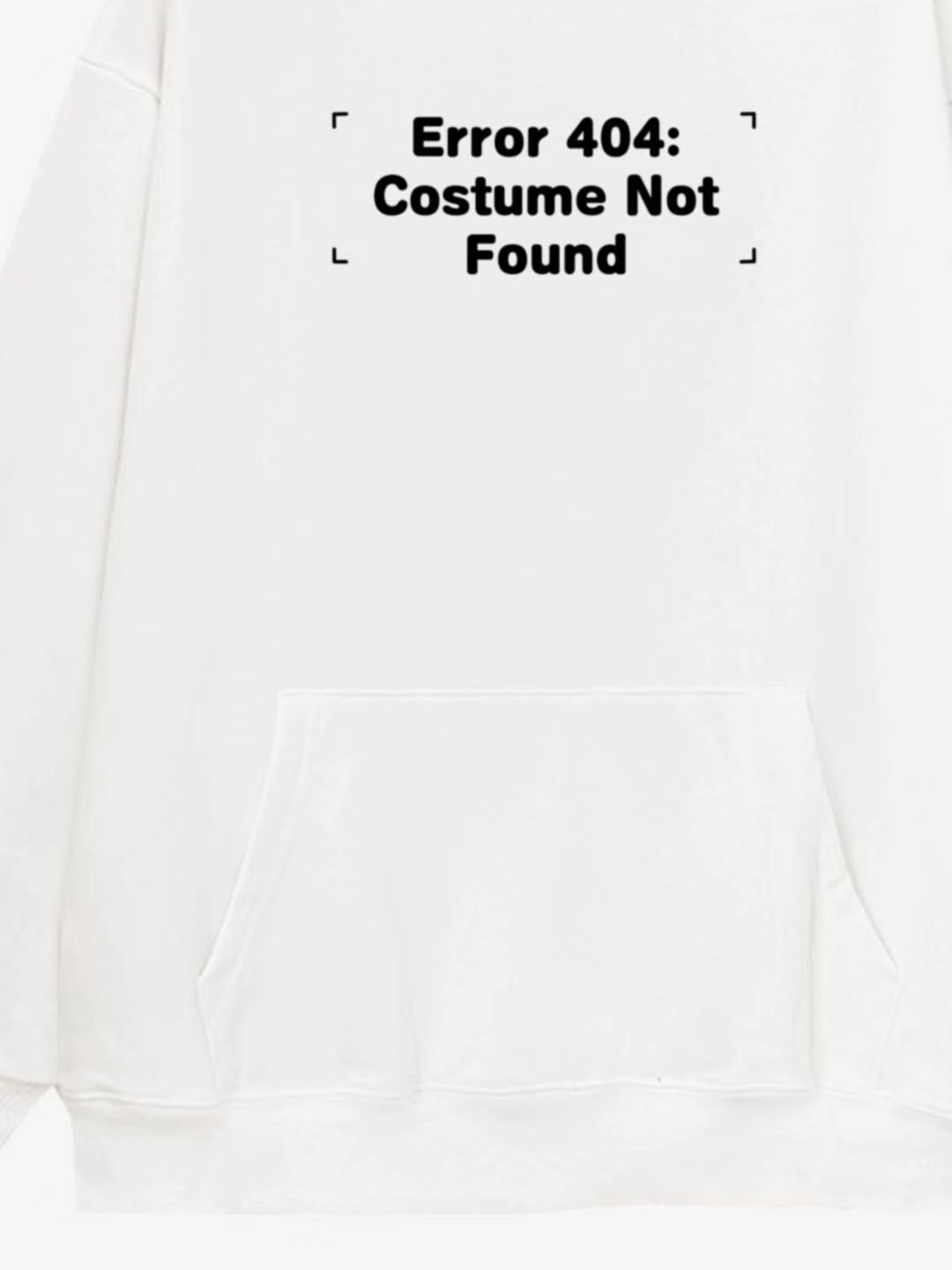 Error 404 Costume Not Found Hoodie